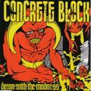 Concrete Block : Down With the madness